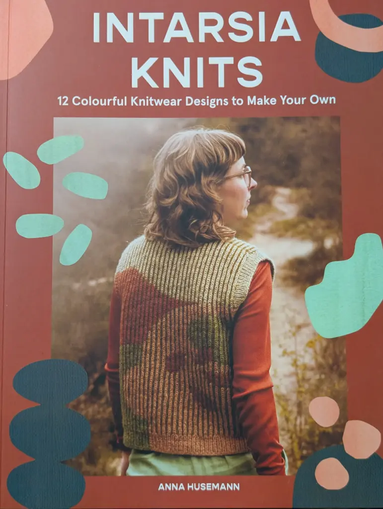 Intarsia Knits : 12 Colourful Knitwear Designs to Make Your Own